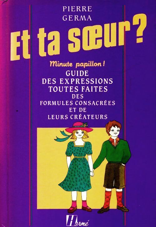 Et ta soeur ? minute papillon ! - Pierre Germa - Livre