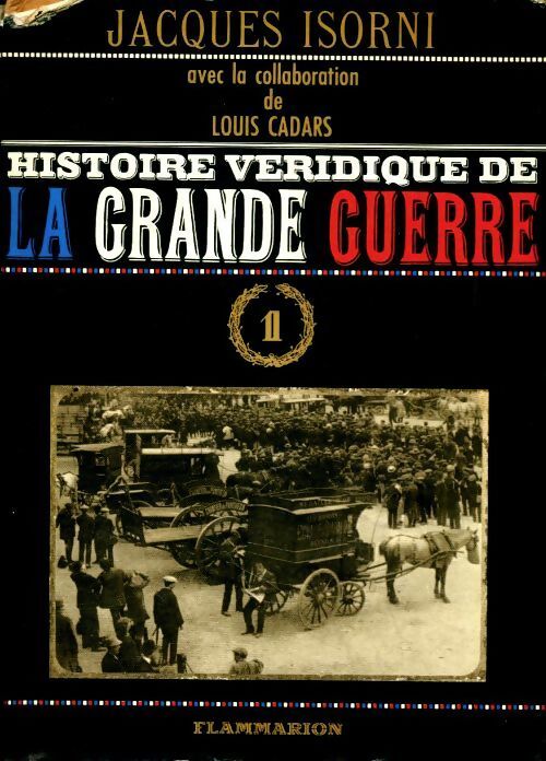 Histoire véridique de la grande guerre Tome I - Jacques Isorni - Livre