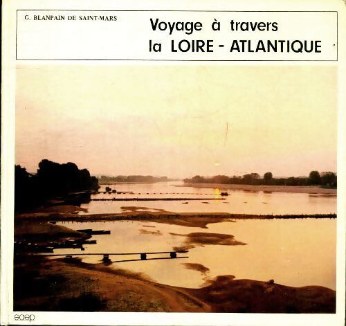 Voyage à travers la Loire-Atlantique - G Blanpain De Saint Mars - Livre