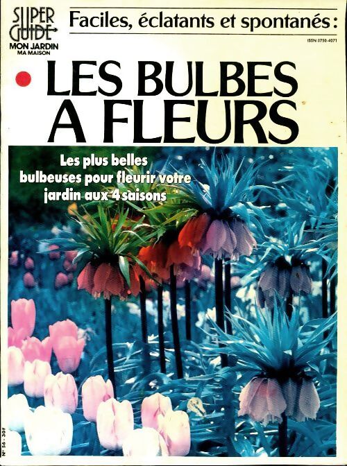 Faciles, éclatants et spontanés : Les bulbes à fleurs - Collectif - Livre