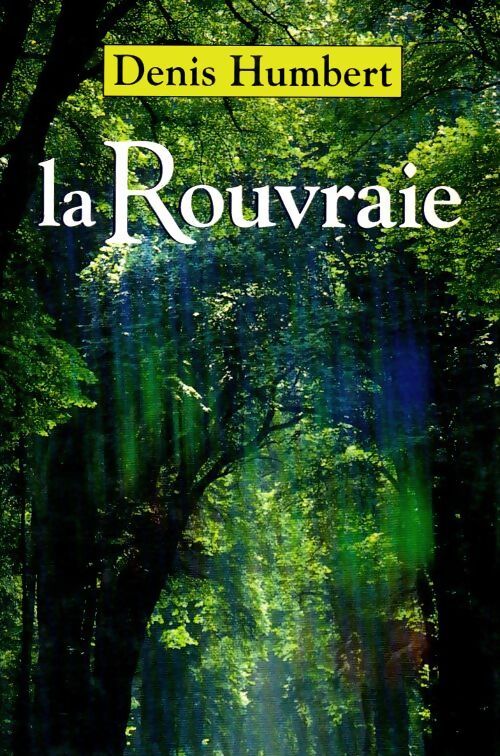 La rouvraie - Denis Humbert - Livre