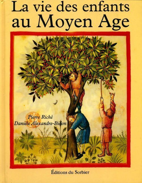 La vie des enfants au Moyen-Âge - Pierre Riché - Livre