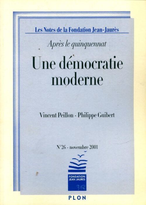 Une démocratie moderne. Après le quinquennat - Vincent Peillon - Livre
