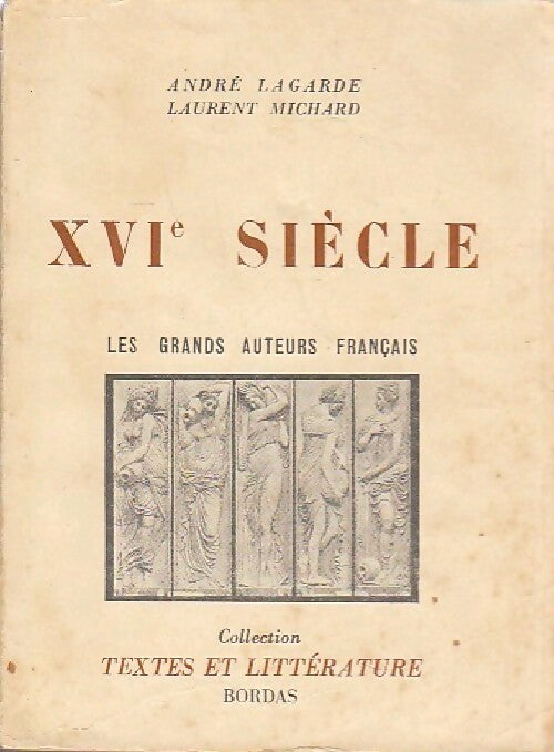 XVIe siècle - Laurent Michard - Livre