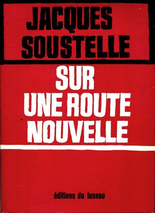 Sur une route nouvelle - Jacques Soustelle - Livre