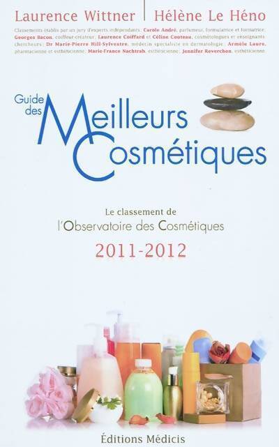Les meilleurs cosmétiques 2011-2012 - Laurence Wittner, Hélène Le Héno - Livre