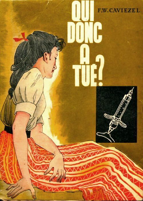 Qui dons a tué ? - F.W Caviezel - Livre