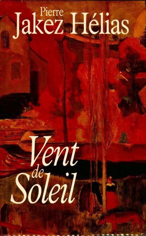 Vent de soleil - Pierre-Jakez Hélias - Livre