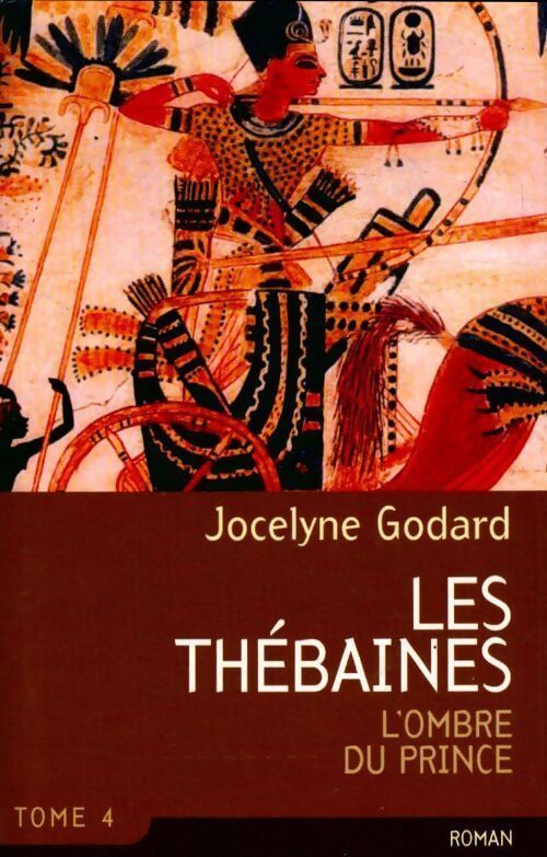 Les Thébaines Tome IV : L'ombre du prince - Jocelyne Godard - Livre