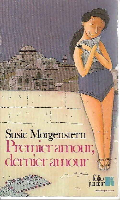 Premier amour, dernier amour - Susie Morgenstern - Livre