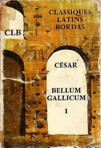 Bellum Gallicum Tome I - Jules César - Livre