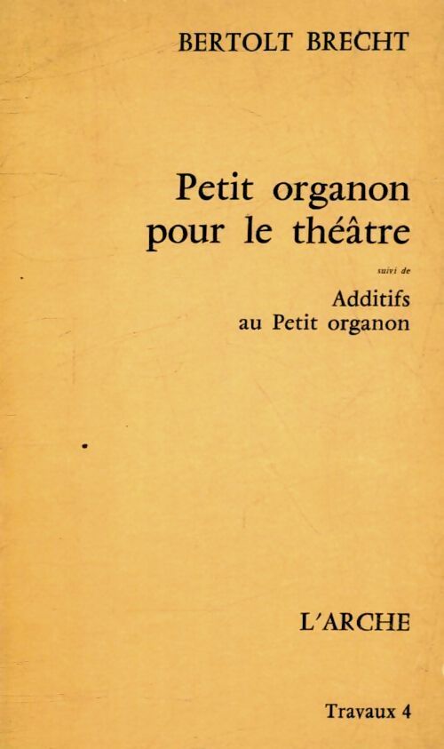 Petit organon pour le théâtre / Additifs au petit organon - Bertolt Brecht - Livre