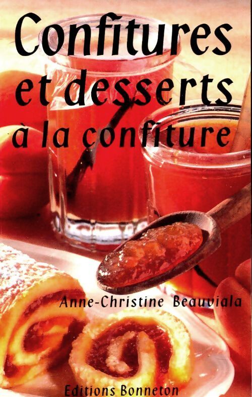 Confitures et desserts à la confiture - Anne-Christine Beauvalia - Livre