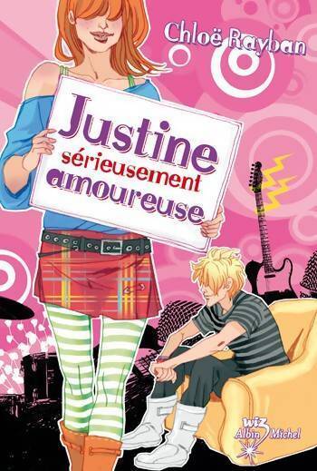 Justine Tome III : Justine sérieusement amoureuse - Chloe Rayban - Livre