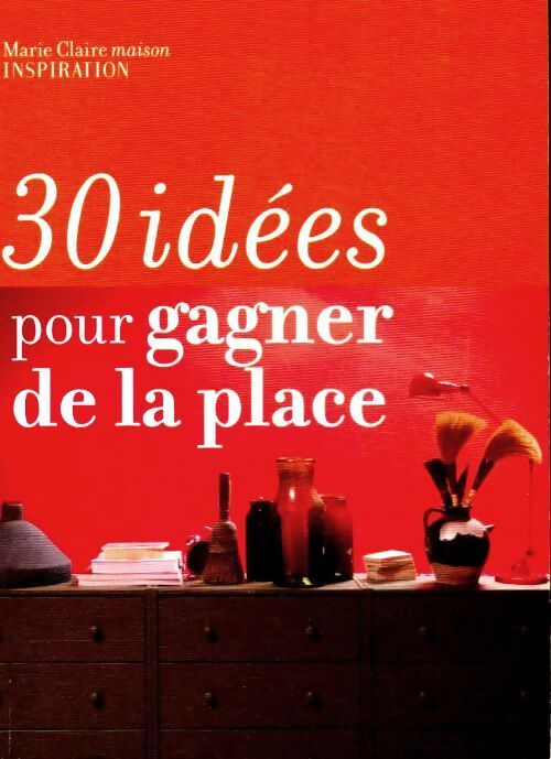 30 idées pour gagner de la place - Collectif - Livre