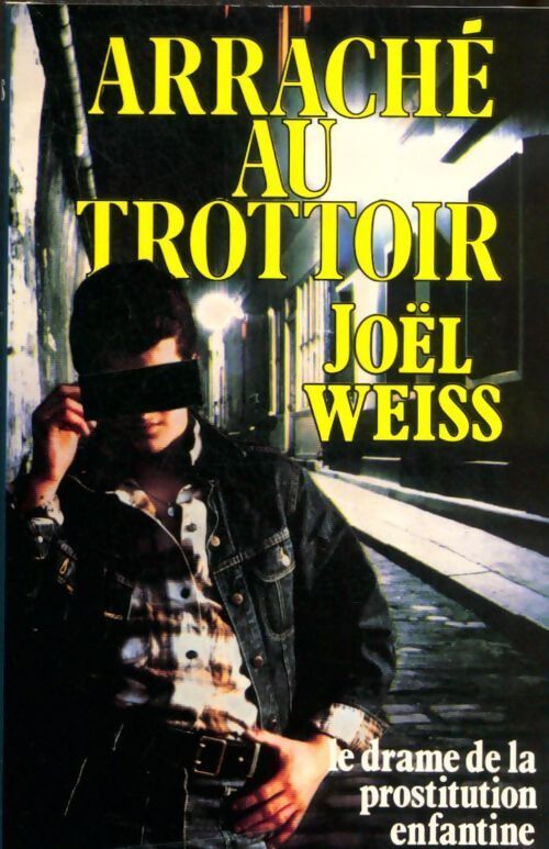Arrachée au trottoir - Joël Weiss - Livre