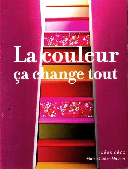 La couleur ça change tout - Collectif - Livre