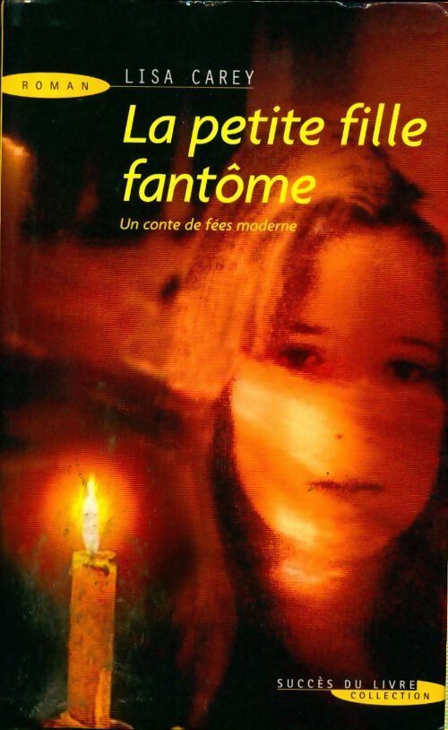 La petite fille fantôme - Lisa Carey - Livre