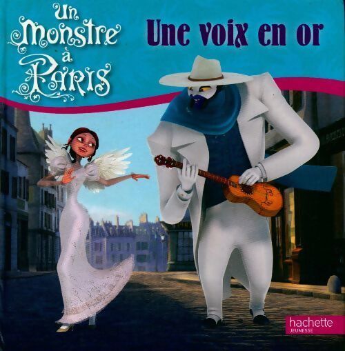 Un monstre à Paris : Une voix en or - Sophie Koechlin - Livre