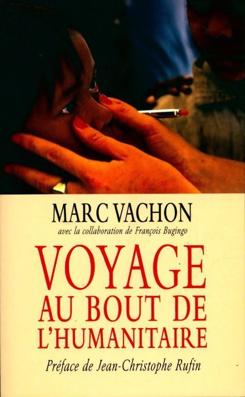 Voyage au bout de l'humanitaire - Marc Vachon - Livre