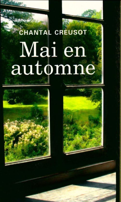 Mai en automne - Chantal Creusot - Livre