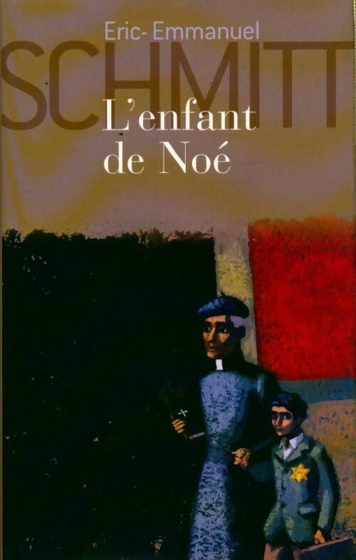 L'enfant de Noé - Eric-Emmanuel Schmitt - Livre