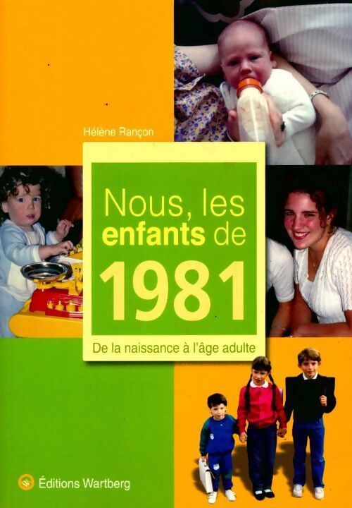Nous les enfants de 1981. De la naissance à l'âge adulte - Hélène Rancon - Livre