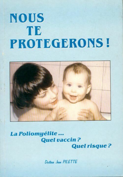 Nous te protégerons - Jean Pilette - Livre
