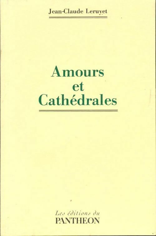 Amours et cathédrales - Jean-Claude Leruyet - Livre