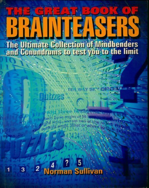 The great book of brainteasers - Norman Sullivan - Livre