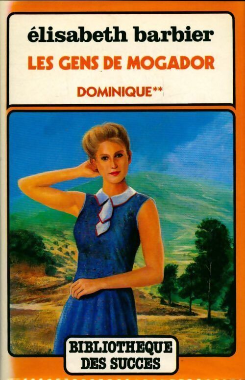 Les gens de Mogador Tome III : Dominique Vernet Tome II - Elisabeth Barbier - Livre