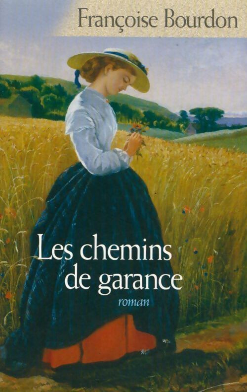 Les chemins de garance - Françoise Bourdon - Livre