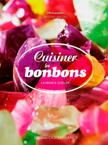 Cuisiner les bonbons - Laurence Quélen - Livre