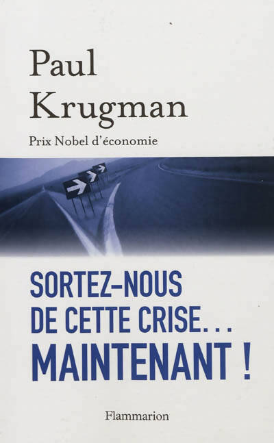 Sortez nous de cette crise... Maintenant! - Paul R. Krugman - Livre