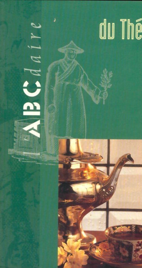 L'abcdaire du thé - Kitti Cha Sangmanee - Livre
