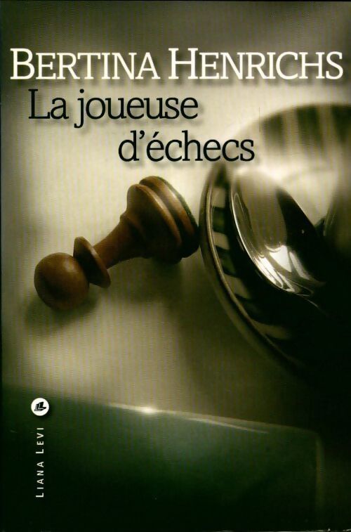 La joueuse d'échecs - Bertina Henrichs - Livre