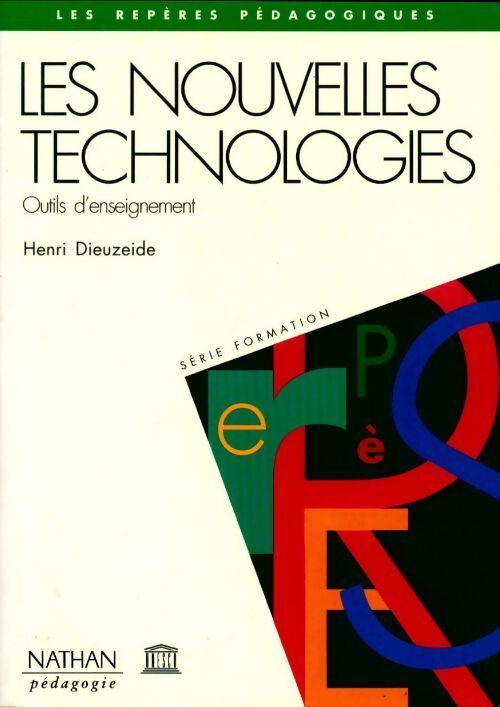 Les nouvelles technologies. Outils d'enseignement - Henri Dieuzeide - Livre