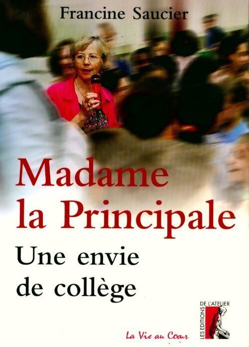 Madame la principale : Une envie de collège - Francine Saucier - Livre