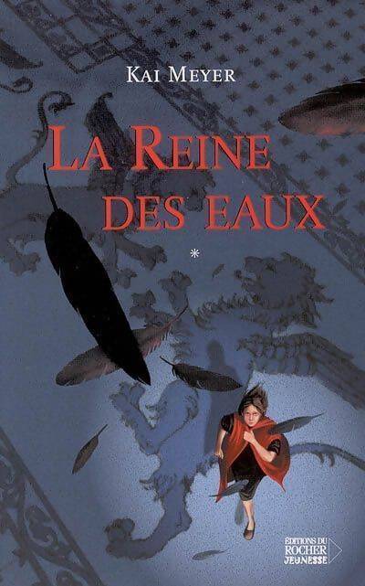 L'histoire de Merle Tome I : La reine des eaux - Kai Meyer - Livre
