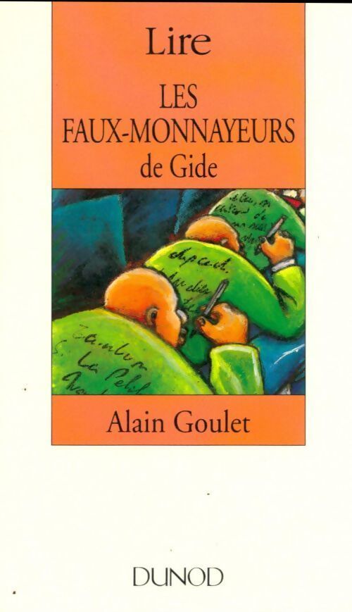 Lire les faux-monnayeurs d'André Gide - Alain Goulet - Livre