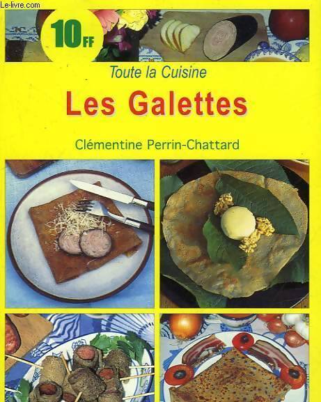 Les galettes - Clémentine Perrin-Chattard - Livre