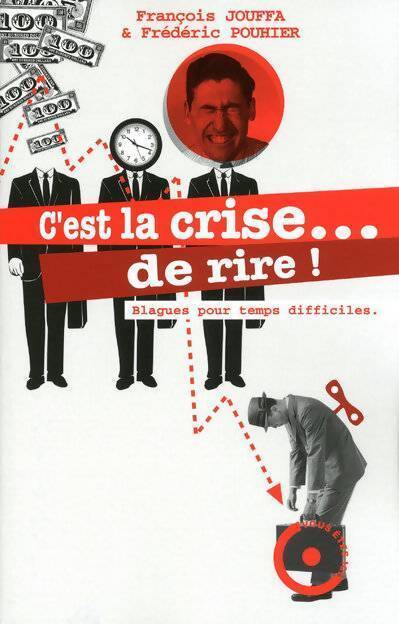 C'est la crise ... De rire ! - François Jouffa - Livre