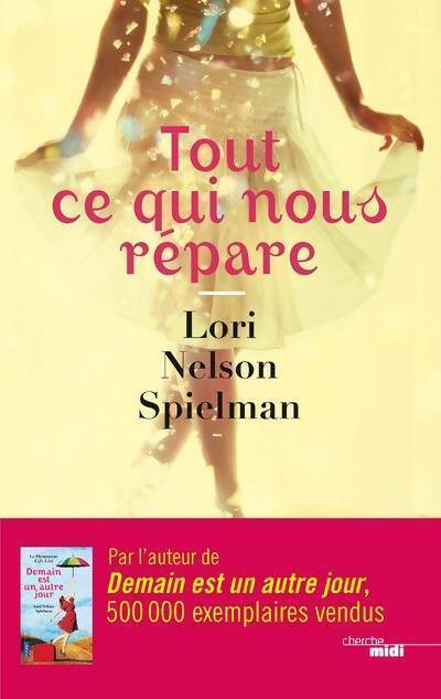 Tout ce qui nous répare - Lori Nelson Spielman - Livre
