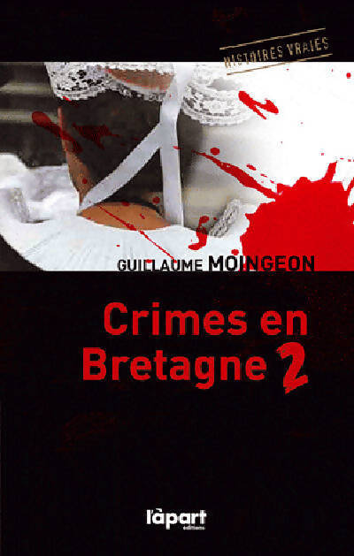 Crimes en Bretagne Tome II - Guillaume Moingeon - Livre