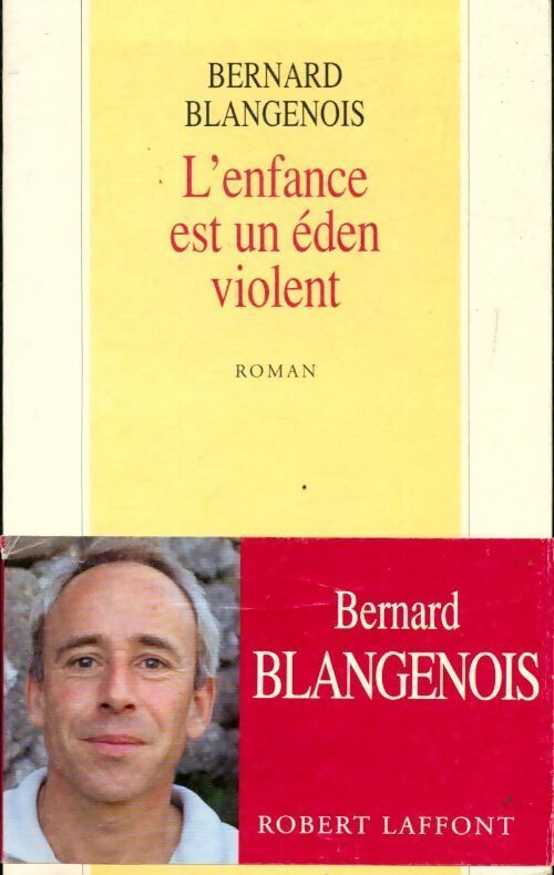 Enfance est un eden violent - Bernard Blangenois - Livre