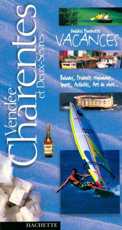 Vendée, Charentes et Deux Sèvres 2001 - Guide Hachette Vacances - Livre