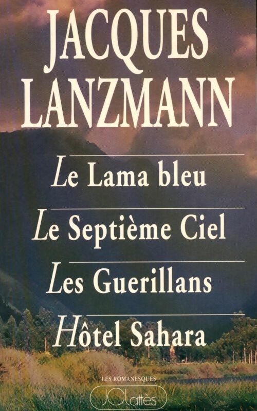 Le lama bleu / Le septième ciel / Les guerillans / Hôtel Sahara - Jacques Lanzmann - Livre