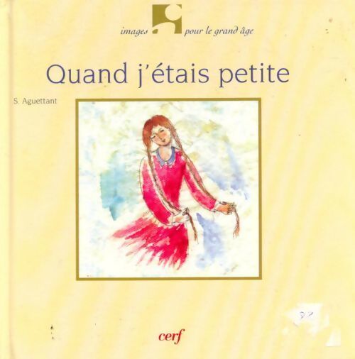 Quand j'étais petite - Sylvie Aguettant - Livre