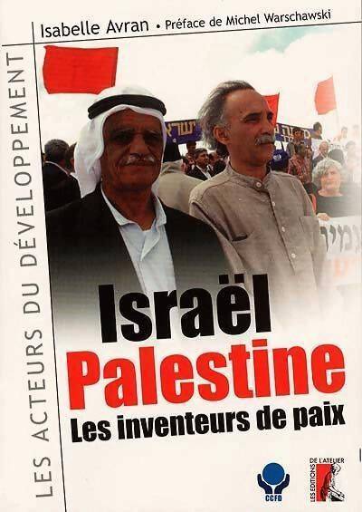 Israël-palestine : Les inventeurs de la paix - I Avran - Livre