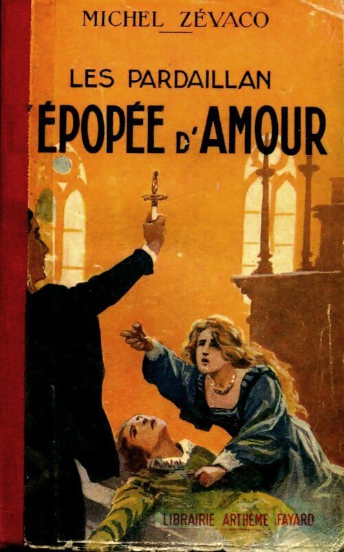 Les Pardaillan : L'épopée d'amour - Michel Zévaco - Livre